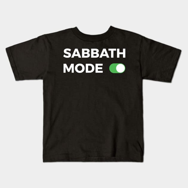 Sabbath Mode On Kids T-Shirt by DPattonPD